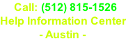 Call: (512) 815-1526 Help Information Center               - Austin -
