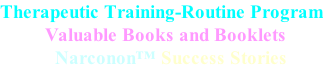 Therapeutic Training-Routine Program          Valuable Books and Booklets            Narconon™ Success Stories