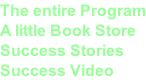 The entire Program A little Book Store Success Stories Success Video